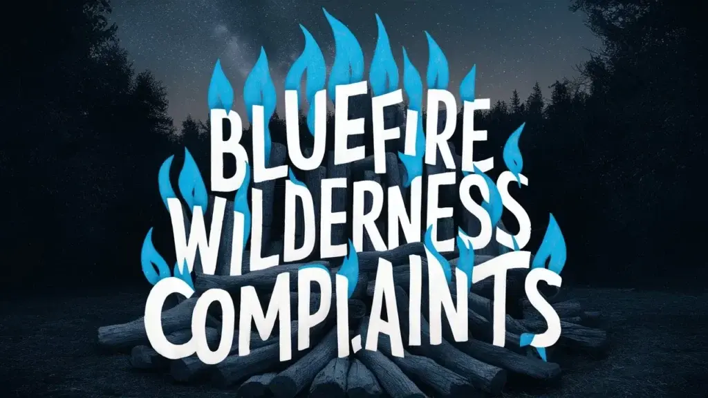 Bluefire Wilderness Complaints