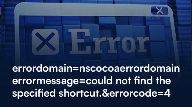 errordomain=nscocoaerrordomain&errormessage=could not find the specified shortcut.&errorcode=4: A comprehensive data